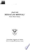 Aquí está Heraclio Bernal!