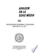 Aragón en la Edad Media: Estudios de economía y sociedad (siglos XII al XV)