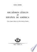 Arcaísmos léxicos del español de América