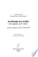 Archéologie des textiles des origines au Ve siècle