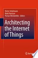 Architecting the Internet of Things