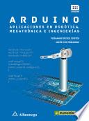 Arduino: aplicaciones en robótica, mecatrónica e ingenierías
