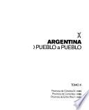 Argentina pueblo a pueblo: Provincia de Córdoba III. Provincia de Corrientes. Provincia de Entre Ríos I