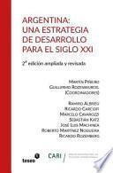 Argentina: Una Estrategia de Desarrollo Para El Siglo XXI: 2a. Edicion Ampliada y Revisada