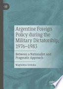 Argentine Foreign Policy during the Military Dictatorship, 1976–1983