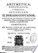 Aritmetica, especulativa, y practica, intitulado El dorado contador