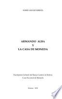 Armando Alba y la Casa de Moneda