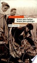 Armas para luchar, brazos para proteger