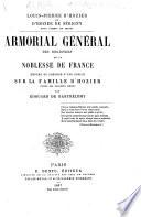 Armorial général des registres de la noblesse de France, résumé et précédé d'une notice sur la famille d'Hozier, ... par E. de Barthélemy