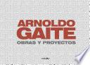 ARNOLDO GAITE . OBRAS Y PROYECTOS