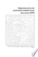 Arqueología de ciudades americanas del siglo XVI