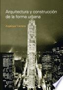 Arquitectura y construcción de la forma urbana