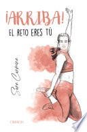 ¡ARRIBA! El reto eres tú