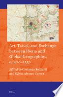 Art, Travel, and Exchange between Iberia and Global Geographies, c. 1400–1550