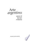 Arte argentino para el tercer milenio