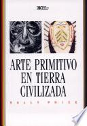 Arte primitivo en tierra civilizada