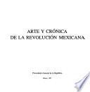 Arte y crónica de la Revolución Mexicana