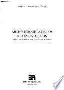Arte y etiqueta de los Reyes Católicos
