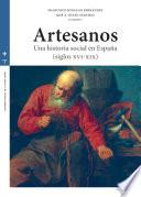 Artesanos. Una historia social en España (siglos XVI-XIX)