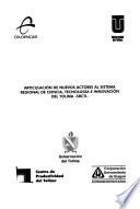 Articulación de nuevos actores al Sistema Regional de Ciencia, Tecnología e Innovación del Tolima - SRCTI.