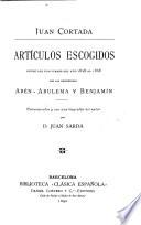 Artículos escogidos entre los publicados del año 1838 al 1868 con los pseudónimos Abén-Abulema y Benjamín
