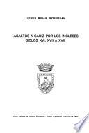 Asaltos a Cádiz por los ingleses, siglos XVI, XVII y XVIII