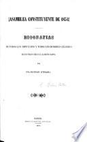 ¡ Asamblea Constituyente de 1854! Biografias de todos los diputados y todos los hombres celebres que han tomado parte en el alzamiento nacional. Por una sociedad literaria. tom. 1