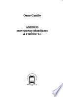 Asedios nueve poetas colombianos & Crónicas