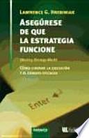 Asegúrese de que la estrategia funcione : cómo liderar la ejecución y el cambio eficaces