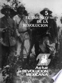 Así fue la Revolución Mexicana