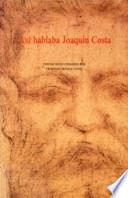 Así hablaba Joaquín Costa