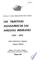 Aʿmal al- muʾtamar al-ʿalamī al- ṯāliṯ lil dirāsāt al-Mūriskiyat al Andalusiyat ḥawla taṭbiyq al-Mūriskiyīn al Andalusiyīn lil šiʿaʾir al- Islāmiyat
