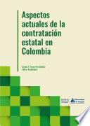Aspectos actuales de la contratación estatal en Colombia