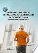 Aspectos clave para la optimización de la adherencia al ejercicio físico