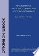 Aspectos fiscales de la movilidad internacional de los recursos humanos