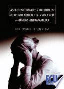 Aspectos formales y materiales del acoso laboral y de la violencia de género e intrafamiliar