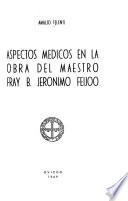 Aspectos médicos en la obra del maestro fray B. Jerónimo Feijóo