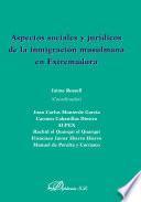 Aspectos sociales y jurídicos de la inmigración musulmana en Extremadura