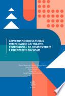 Aspectos Socioculturais Interligados ao Trajeto Profissional de Compositores e Intérpretes Musicais