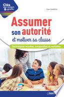 Assumer son autorité et motiver sa classe