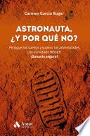 Astronauta, y ¿por qué no?