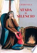 Atada al silencio