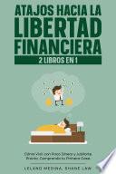 Atajos Hacia la Libertad Financiera