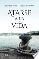 Atarse a la vida