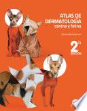 Atlas de dermatología canina y felina. 2. a edición