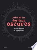 Atlas de los destinos oscuros