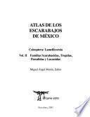 Atlas de los escarabajos de México: Familias Scarabaeidae, Trogidae, Passalidae y Lucanidae