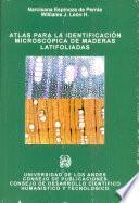 Atlas para la identificación microscópica de maderas latifoliadas