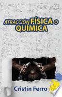 Atracción Física o Química