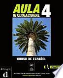 Aula internacional : [curso de español] ; [Spanisch für Erwachsene]. 4, B2 : [Libro del alumno]